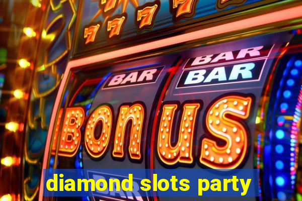 diamond slots party