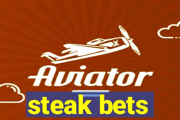 steak bets