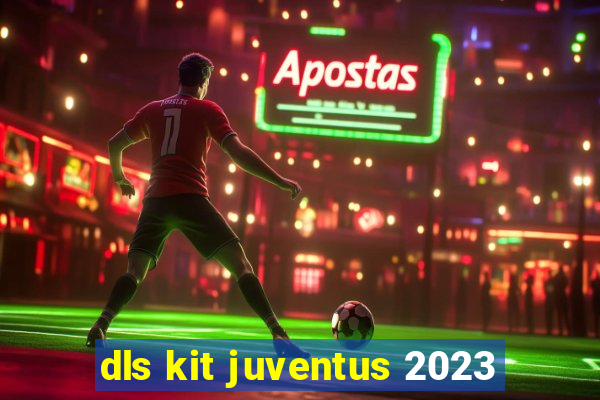 dls kit juventus 2023