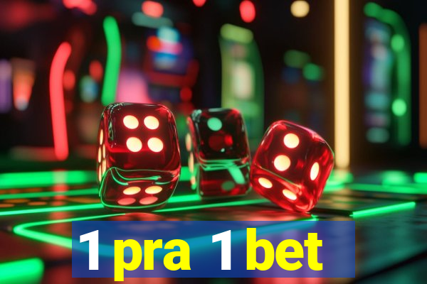 1 pra 1 bet