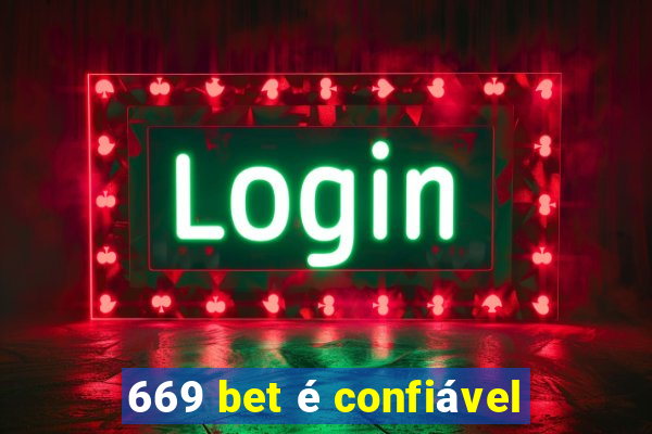 669 bet é confiável