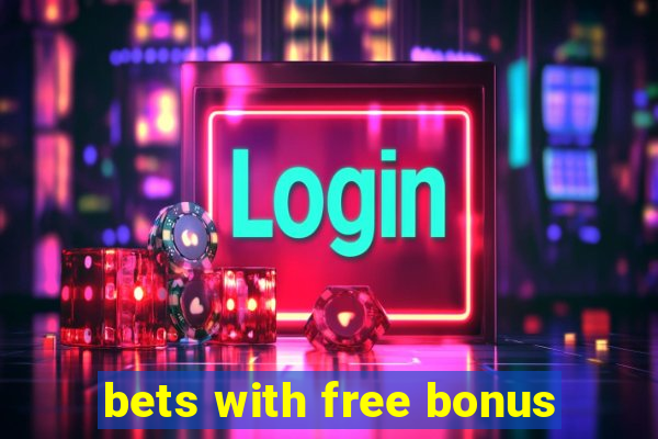 bets with free bonus