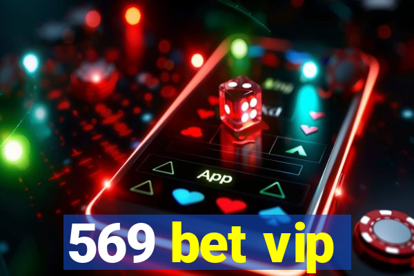 569 bet vip