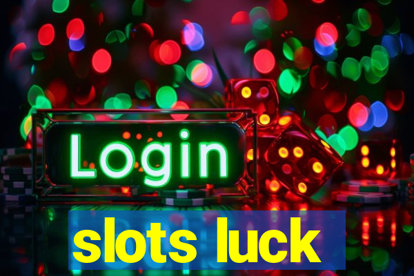 slots luck