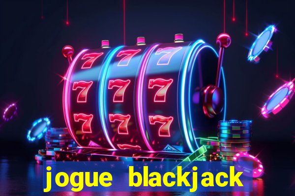 jogue blackjack online grátis