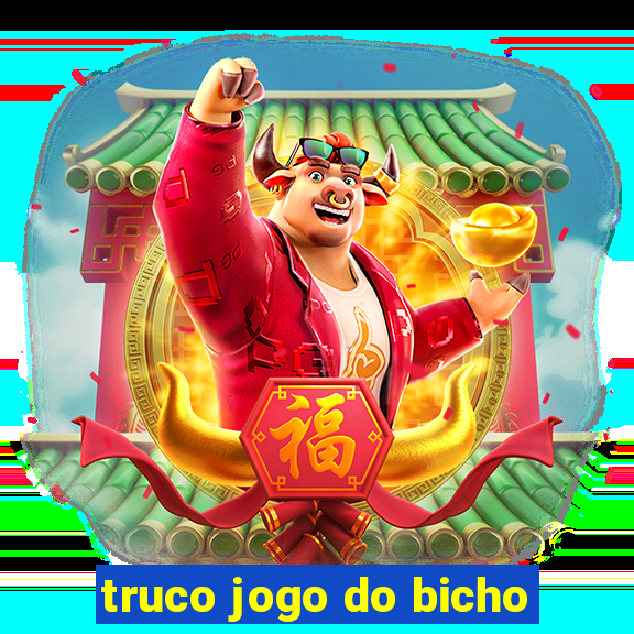 truco jogo do bicho