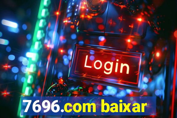 7696.com baixar