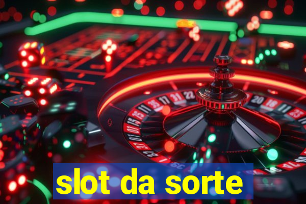 slot da sorte