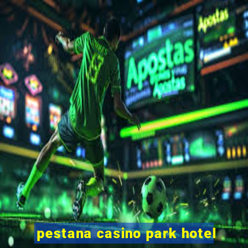 pestana casino park hotel