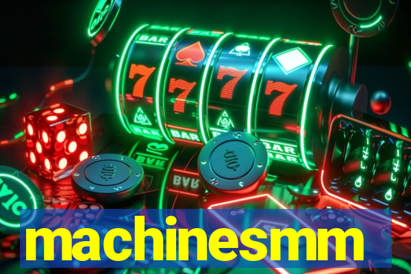 machinesmm