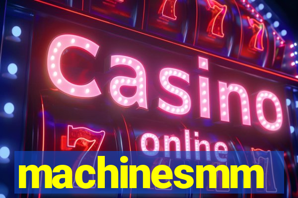 machinesmm