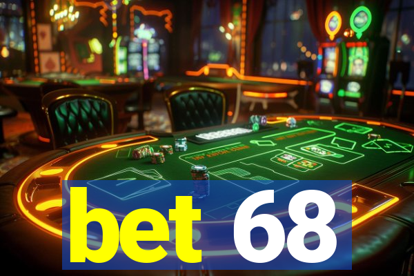 bet 68