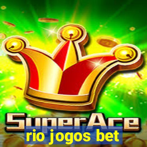 rio jogos bet