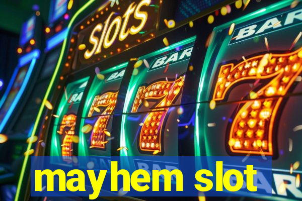 mayhem slot