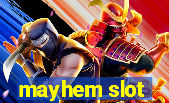 mayhem slot