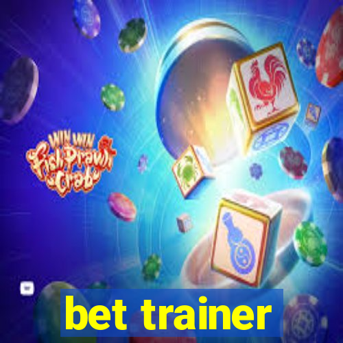 bet trainer