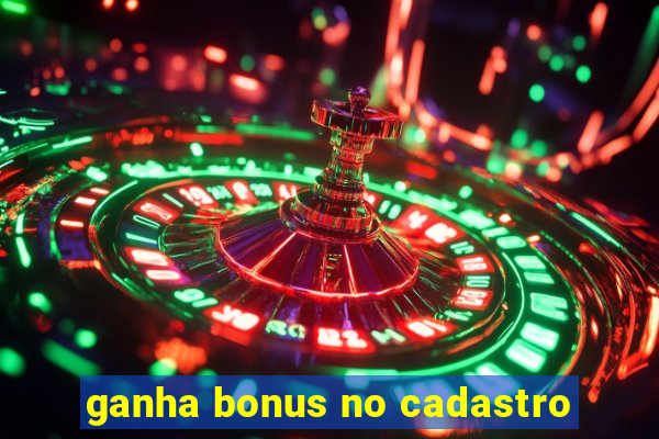 ganha bonus no cadastro