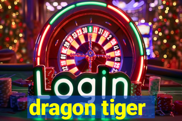 dragon tiger