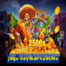 jogo neymar cassino