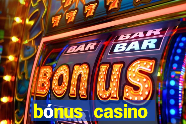 bónus casino betano como funciona