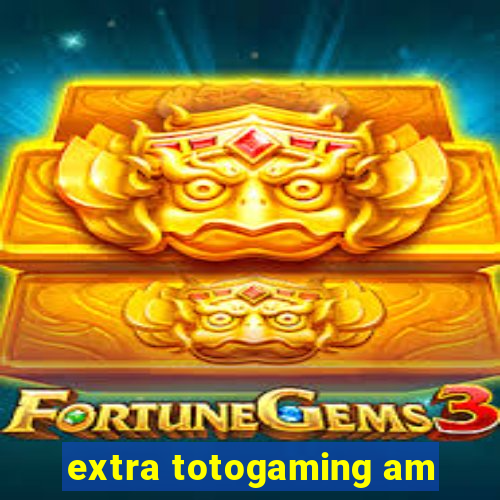 extra totogaming am