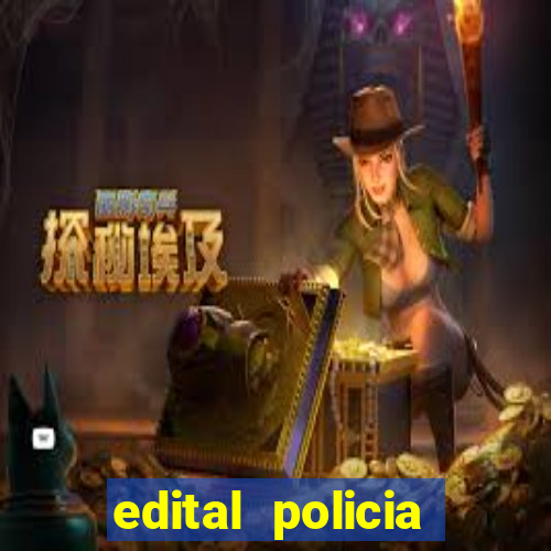 edital policia civil bahia