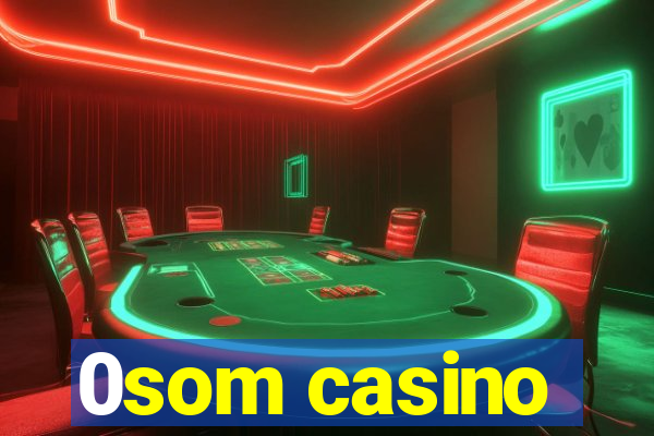 0som casino