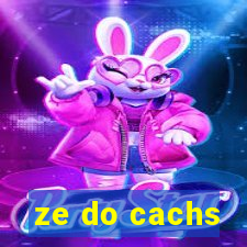 ze do cachs