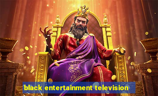 black entertainment television