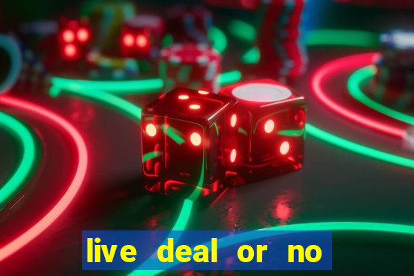 live deal or no deals casino