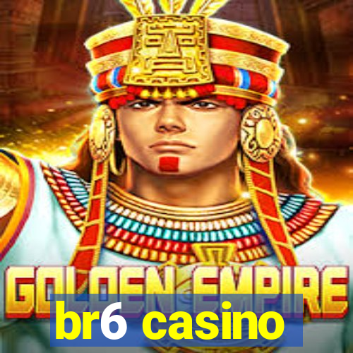 br6 casino