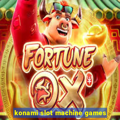 konami slot machine games