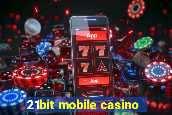 21bit mobile casino