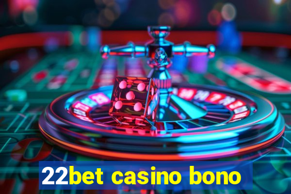 22bet casino bono