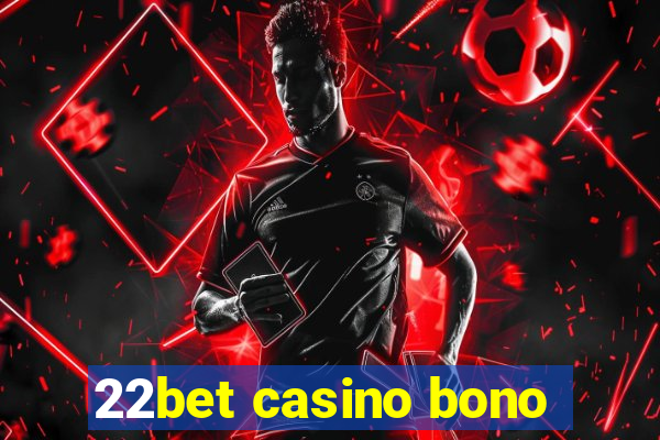 22bet casino bono