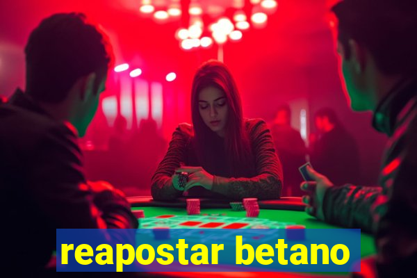 reapostar betano