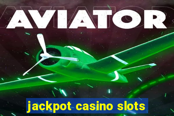 jackpot casino slots