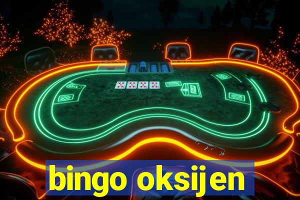 bingo oksijen