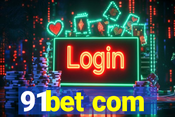 91bet com