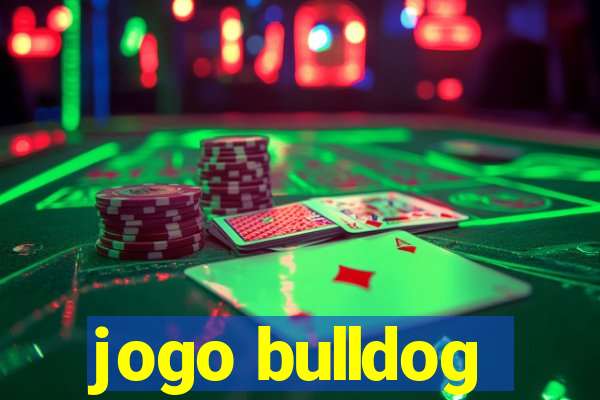 jogo bulldog