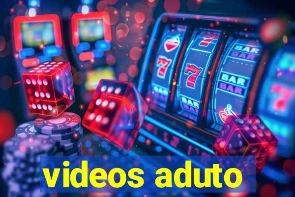 videos aduto