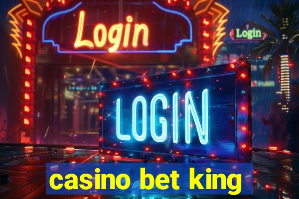 casino bet king