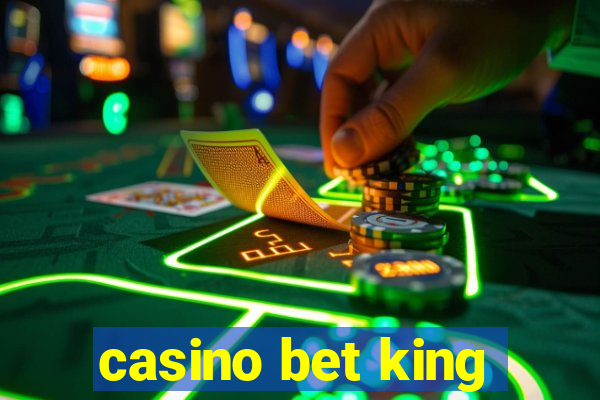 casino bet king