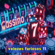 velozes furiosos 11