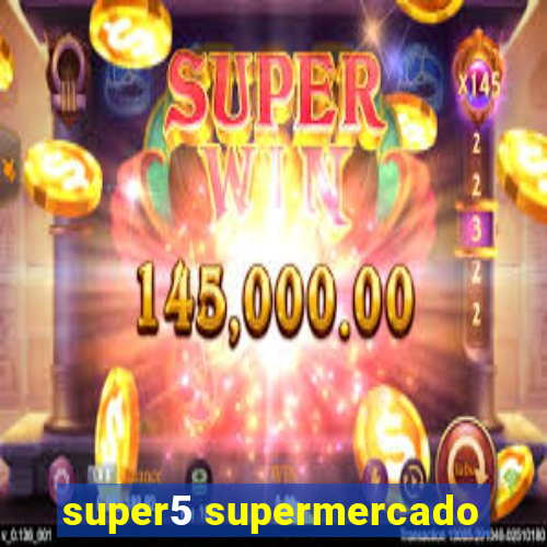 super5 supermercado