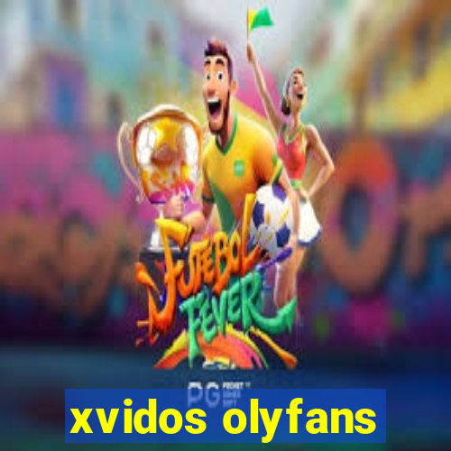 xvidos olyfans