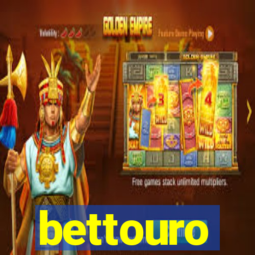 bettouro