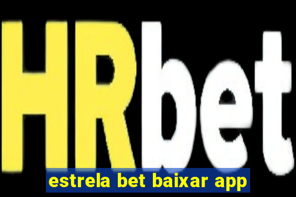 estrela bet baixar app