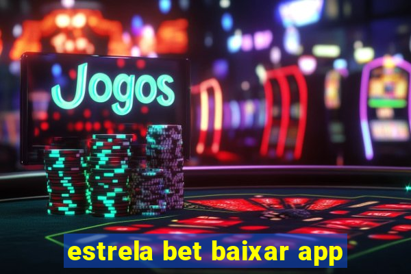 estrela bet baixar app