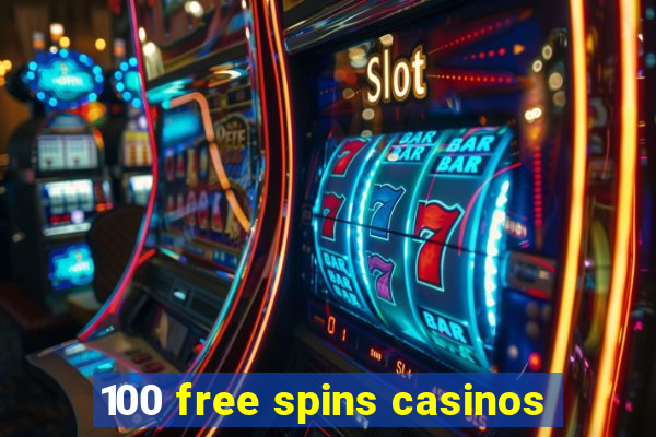 100 free spins casinos